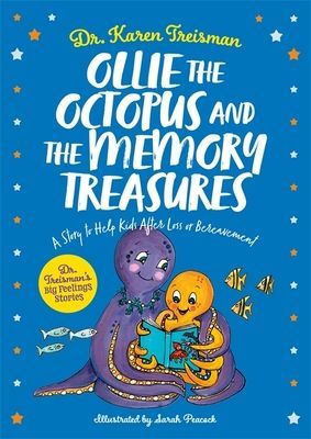 Ollie the Octopus and the Memory Treasures - A Story to Help Kids After Loss or Bereavement (Treisman Dr Karen Clinical Psychologist trainer & author)(Paperback / softback)