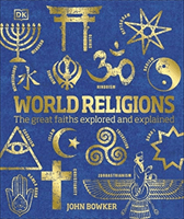 World Religions - The Great Faiths Explored and Explained (Bowker John)(Pevná vazba)
