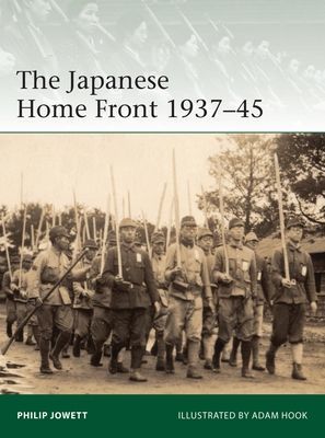 Japanese Home Front 1937-45 (Jowett Philip (Author))(Paperback / softback)