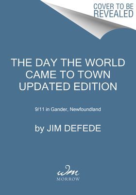 Day the World Came to Town Updated Edition - 9/11 in Gander, Newfoundland (Defede Jim)(Paperback / softback)