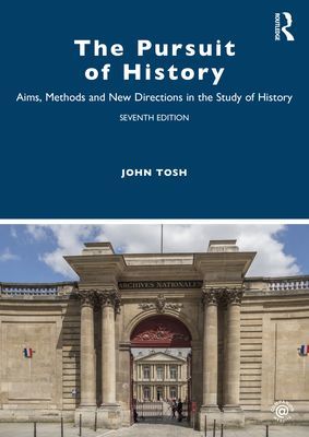 Pursuit of History - Aims, Methods and New Directions in the Study of History (Tosh John)(Paperback / softback)