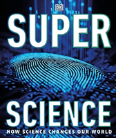 Super Science - How Science Shapes Our World (DK)(Pevná vazba)