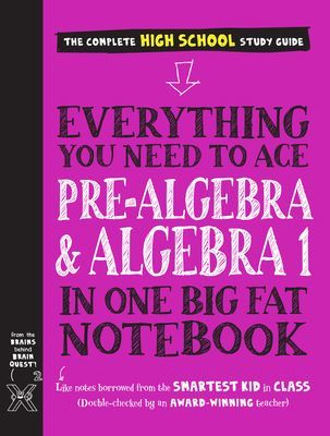 Everything You Need to Ace Pre-Algebra and Algebra I in One Big Fat Notebook (Workman Publishing)(Paperback / softback)