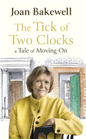 Tick of Two Clocks - A Tale of Moving On (Bakewell Joan)(Pevná vazba)