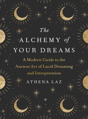 Alchemy of Your Dreams (Laz Athena)(Paperback)