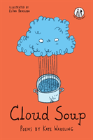 Cloud Soup - Poems for Children (Wakeling Kate)(Paperback / softback)