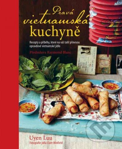 Pravá vietnamská kuchyně - Uyen Luu