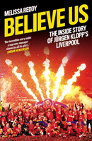 Believe Us - The Inside Story of JuRgen Klopp's Liverpool (Reddy Melissa)(Paperback / softback)