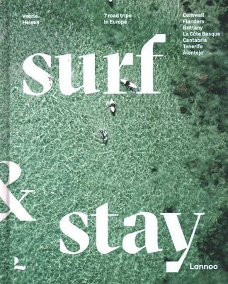 Surf and Stay - 7 Road Trips in Europe (Helsen Veerle)(Pevná vazba)