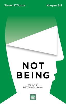 Not Being - The Art of Self-Transformation (D'Souza Steven)(Paperback / softback)