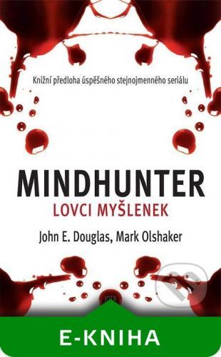Mindhunter – Lovci myšlenek - John Douglas, Mark Olshaker