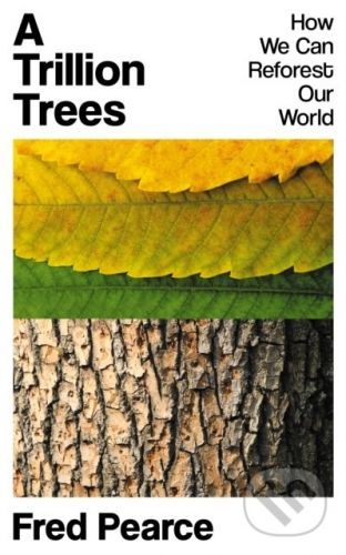 A Trillion Trees - Fred Pearce