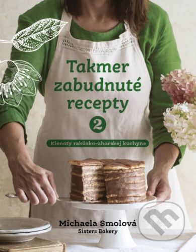 Takmer zabudnuté recepty 2 - Michaela Smolová