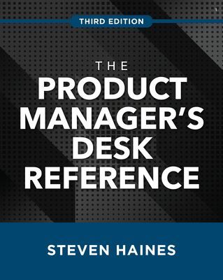 The Product Manager's Desk Reference, Third Edition (Haines Steven)(Pevná vazba)
