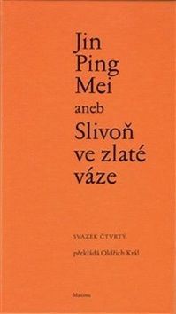 Jin Ping Mei aneb Slivoň ve zlaté váze - Oldřich Král