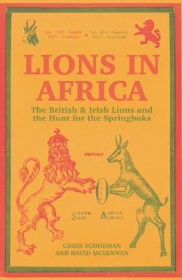 Lions in Africa - The British & Irish Lions and the Hunt for the Springboks (Schoeman Chris)(Pevná vazba)