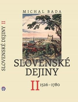 Slovenské dejiny II 1526 - 1780 - Michal Bada