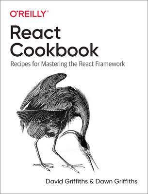 React Cookbook - Recipes for Mastering the React Framework (Griffiths David)(Paperback / softback)