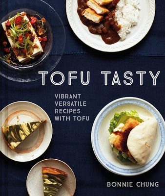 Tofu Tasty - Imaginative tofu recipes for every day (Chung Bonnie)(Pevná vazba)