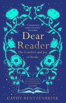 Dear Reader - The Comfort and Joy of Books (Rentzenbrink Cathy)(Paperback / softback)