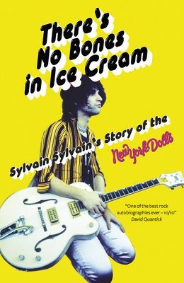 There's No Bones in Ice Cream - Sylvain Sylvain's Story of the New York Dolls (Sylvain Sylvain)(Paperback / softback)