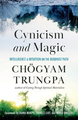 Cynicism and Magic - Intelligence and Intuition on the Buddhist Path (Trungpa Chogyam)(Paperback / softback)