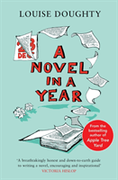 Novel in a Year - A Novelist's Guide to Being a Novelist (Doughty Louise)(Paperback / softback)