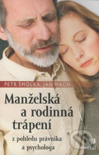 Manželská a rodinná trápení - Petr Šmolka, Jan Mach