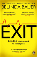 Exit - The brilliantly funny new crime novel from the Sunday Times bestselling author of SNAP (Bauer Belinda)(Paperback / softback)