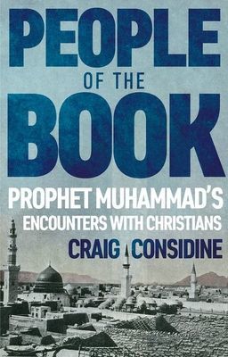 People of the Book - Prophet Muhammad's Encounters with Christians (Considine Craig)(Pevná vazba)