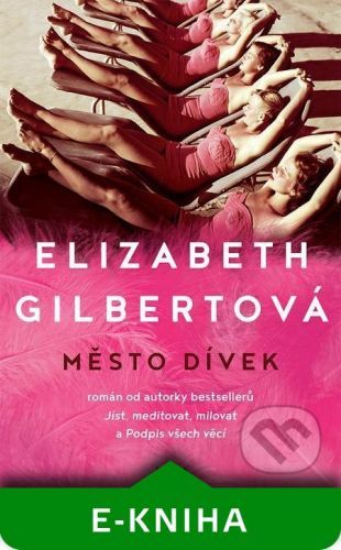 Město dívek - Elizabeth Gilbert