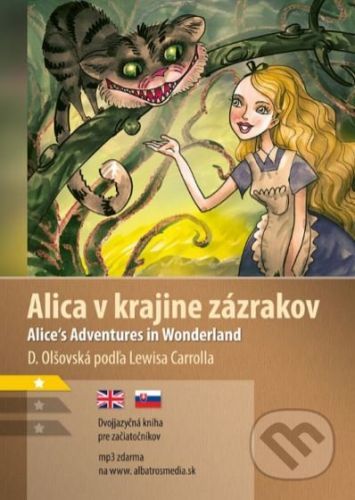 Alica v krajine zázrakov B1/B2 - Dana Olšovská, Aleš Čuma (ilustrátor), Atila Vörös (ilustrátor)