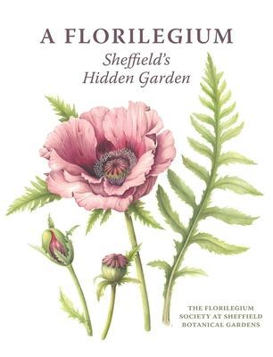 Florilegium - Sheffield's Hidden Garden (The Florilegium Society at Sheffield Botanical Gardens Valerie)(Pevná vazba)