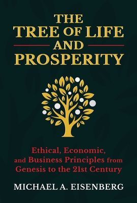 Tree of Life and Prosperity - 21st Century Business Principles from the Book of Genesis (Eisenberg Michael A.)(Pevná vazba)