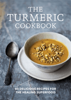 Turmeric Cookbook - 50 delicious recipes for the healing superfood (Aster)(Paperback / softback)