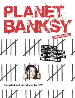 Planet Banksy - The man, his work and the movement he inspired (Ket Alan)(Paperback / softback)