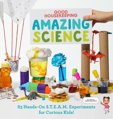 Good Housekeeping Amazing Science - 83 Hands-on S.T.E.A.M Experiments for Curious Kids!(Pevná vazba)