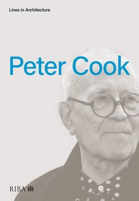 Lives in Architecture: Peter Cook (Cook Peter)(Paperback / softback)