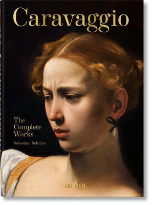Caravaggio. The Complete Works. 40th Ed. (Schutze Sebastian)(Pevná vazba)