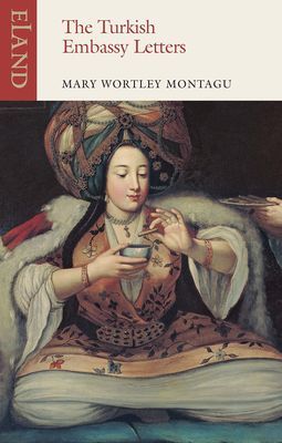 Turkish Embassy Letters - 1716-1718 (Montagu Mary Wortley)(Paperback / softback)