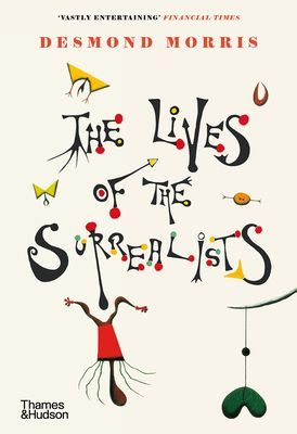 Lives of the Surrealists (Morris Desmond)(Paperback / softback)