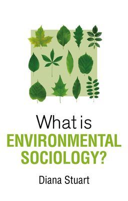 What is Environmental Sociology? (Stuart Diana)(Paperback / softback)