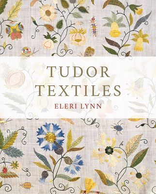 Tudor Textiles (Lynn Eleri)(Paperback / softback)