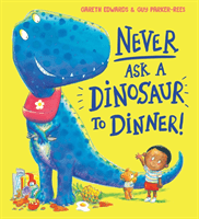 Never Ask a Dinosaur to Dinner (NE) (Edwards Gareth)(Paperback / softback)