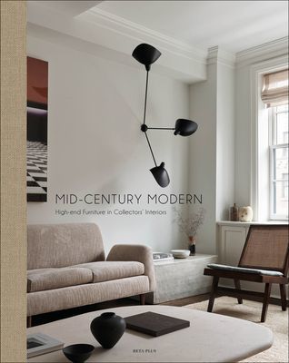 Mid-Century Modern - High-End Furniture in Collectors' Interiors (Pawels Wim)(Pevná vazba)