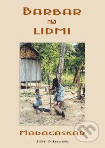 Barbar mezi lidmi - Macek Jiří