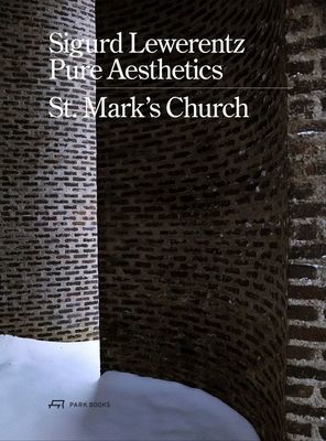 Sigurd Lewerentz - Pure Aesthetics - St Mark's Church, Stockholm(Pevná vazba)