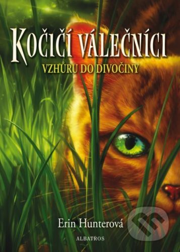 Kočičí válečníci: Vzhůru do divočiny - Erin Hunter