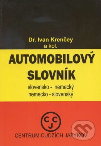 Automobilový slovník - slovensko-nemecký a nemecko-slovenský - Ivan Krenčey
