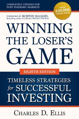 Winning the Loser's Game: Timeless Strategies for Successful Investing, Eighth Edition (Ellis Charles)(Pevná vazba)